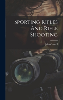 Hardcover Sporting Rifles And Rifle Shooting Book