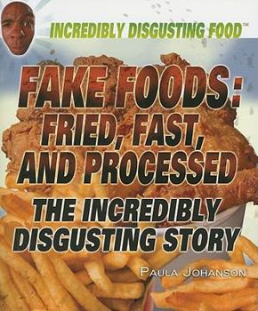 Paperback Fake Foods: Fried, Fast, and Processed Book