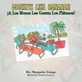 Paperback MONKEYS LIKE BANANAS! A Los Monos Les Gustan Los Platanos! Book