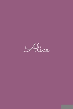 Paperback Alice: notebook with the name on the cover, elegant, discreet, official notebook for notes, dot grid notebook, Book