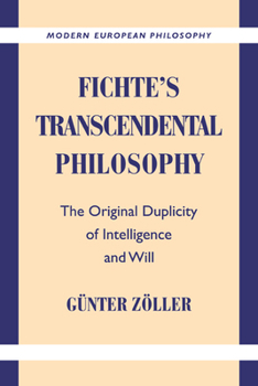 Hardcover Fichte's Transcendental Philosophy: The Original Duplicity of Intelligence and Will Book