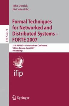 Paperback Formal Techniques for Networked and Distributed Systems - Forte 2007: 27th Ifip Wg 6.1 International Conference, Tallinn, Estonia, June 27-29, 2007, P Book