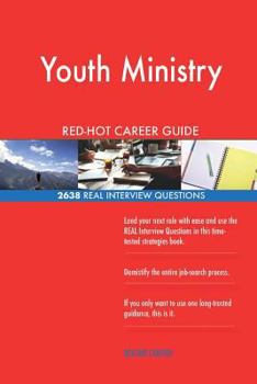 Paperback Youth Ministry RED-HOT Career Guide; 2638 REAL Interview Questions Book