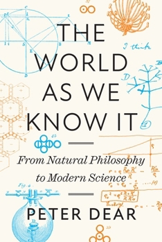 Hardcover The World as We Know It: From Natural Philosophy to Modern Science Book
