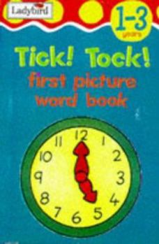 Hardcover Tick! Tock (First Picture Word Books) Book