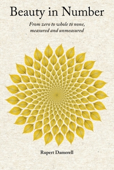 Paperback Beauty in Number: From zero to whole to none, measured and unmeasured Book