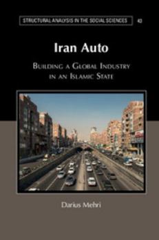 Hardcover Iran Auto: Building a Global Industry in an Islamic State Book