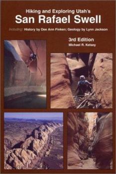 Paperback Hiking and Exploring Utah's San Rafael Swell: Including a History of the San Rafael Swell by Dee Anne Finken and Geology of the San Rafael Swell by Ly Book