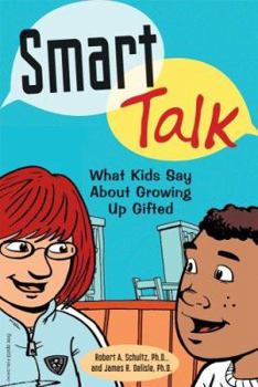 Paperback Smart Talk: What Kids Say about Growing Up Gifted Book