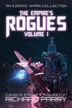 Paperback The Empire's Rogues: Volume 1: A Space Opera Adventure Collection Book