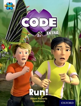 Paperback Project X CODE Extra: Yellow Book Band, Oxford Level 3: Bugtastic: Run! (Project X CODE ^IExtra^R) Book