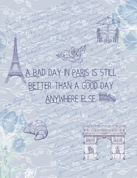 A Bad Day In Paris: 2020 Planner with monthly weekly calendars and budgets