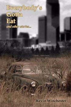 Hardcover Everybody's Gotta Eat and Other Stories: Short Stories Book