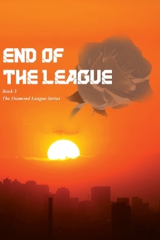 Paperback The End of the League: The Diamond League 3 Book