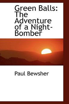 Hardcover Green Balls: The Adventure of a Night-Bomber Book