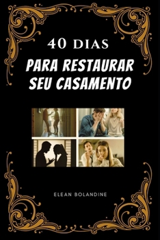 Paperback 40 dias para restaurar seu casamento [Portuguese] Book