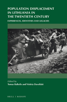 Hardcover Population Displacement in Lithuania in the Twentieth Century: Experiences, Identities and Legacies Book