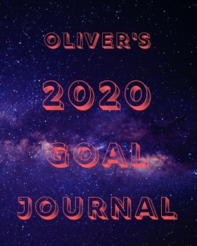 Paperback Oliver's 2020 Goal Book: 2020 New Year Planner Goal Journal Gift for Oliver / Notebook / Diary / Unique Greeting Card Alternative Book