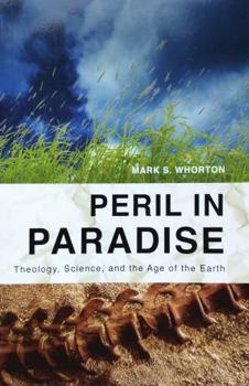 Paperback Peril in Paradise: Theology, Science, and the Age of the Earth Book