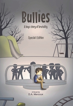 Hardcover Bullies A Boy's Story of Brutality: Special Edition Book