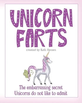 Paperback Unicorn Farts: The embarrassing secret unicorns do not like to admit Book
