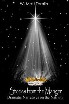 Paperback Stories from the Manger: Dramatic Narratives on the Nativity Book