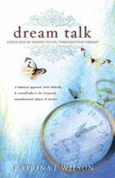 Paperback Dream Talk: Could God Be Talking to You Through Your Dreams? Book