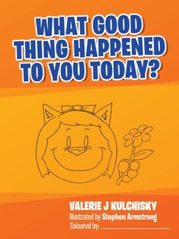 Paperback What Good Thing Happened to You Today? Book