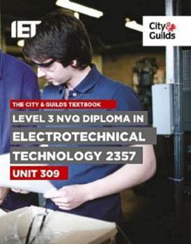 Paperback Level 3 NVQ Diploma in Electrotechnical Technology 2357: Unit 309 Book