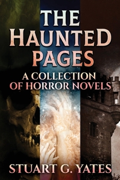 Paperback The Haunted Pages: A Collection Of Horror Novels Book