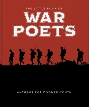 The Little Book of War Poets: The Human Experience of War