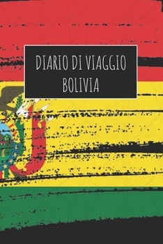 Paperback Diario di Viaggio Bolivia: 6x9 Diario di viaggio I Taccuino con liste di controllo da compilare I Un regalo perfetto per il tuo viaggio in Bolivi [Italian] Book