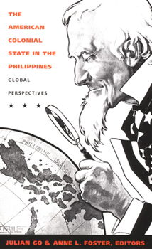 Paperback The American Colonial State in the Philippines: Global Perspectives Book