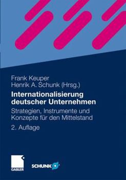 Internationalisierung Deutscher Unternehmen: Strategien, Instrumente Und Konzepte Fur Den Mittelstand