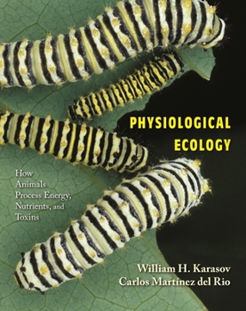 Hardcover Physiological Ecology: How Animals Process Energy, Nutrients, and Toxins Book