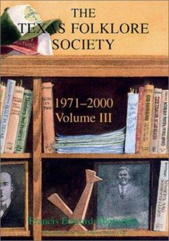 Hardcover Texas Folklore Society, 1971-2000: Volume III Book