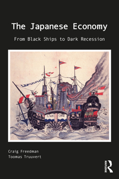 Paperback The Japanese Economy: From Black Ships to Dark Recession Book