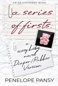 Paperback A Series Of Firsts (Rubber Pants Version): An ABDL/Sissy Baby/Diaper/Femdom book