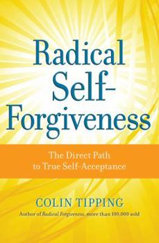 Paperback Radical Self-Forgiveness: The Direct Path to True Self-Acceptance Book