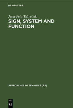 Hardcover Sign, System and Function: Papers of the First and Second Polish-American Semiotics Colloquia Book