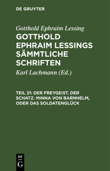 Hardcover Der Freygeist. Der Schatz. Minna Von Barnhelm, Oder Das Soldatenglück [German] Book