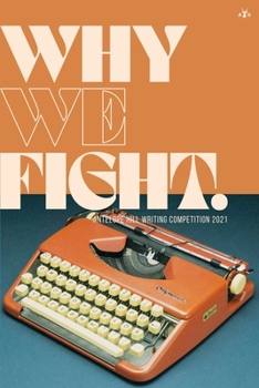 Paperback Antelope Hill Writing Competition 2021: Why We Fight Book