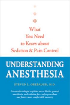 Paperback Understanding Anesthesia: What You Need to Know about Sedation and Pain Control Book