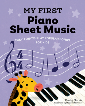 Paperback My First Piano Sheet Music: Easy, Fun-To-Play Popular Songs for Kids Book