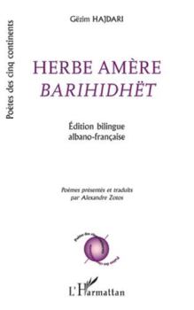 Herbe amère Barihidhët: Édition bilingue albano-française (Poètes Des Cinq Continents) (French Edition)