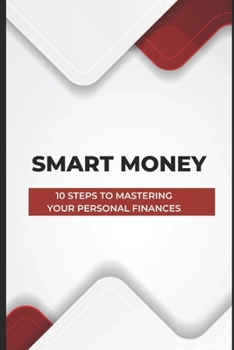 Paperback Smart Money: 10 Steps to Mastering Your Personal Finances Book