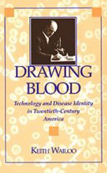 Paperback Drawing Blood: Technology and Disease Identity in Twentieth-Century America Book
