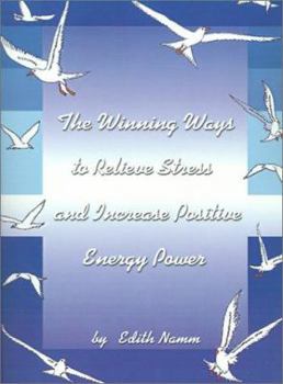 Paperback The Winning Ways to Relieve Stress and Increase Positive Energy Power Book