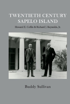 Hardcover Twentieth Century Sapelo Island: Howard E. Coffin & Richard J. Reynolds, Jr. Book