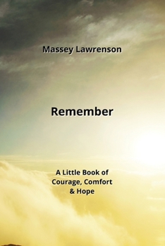 Paperback Remember: A Little Book of Courage, Comfort & Hope Book